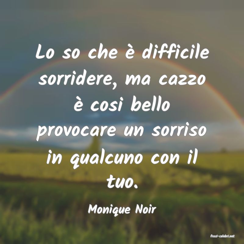 frasi di  Monique Noir
