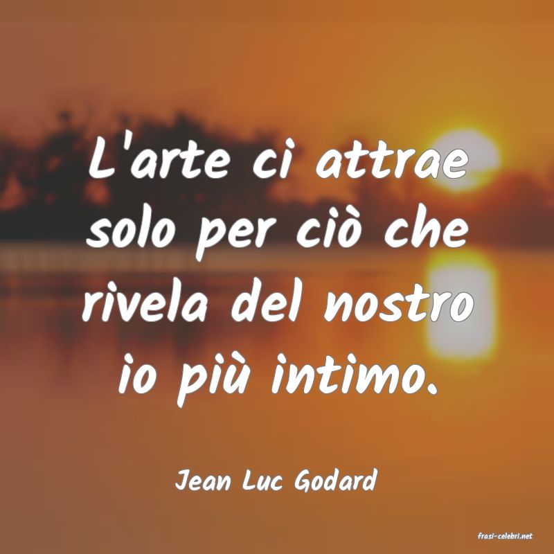 frasi di  Jean Luc Godard
