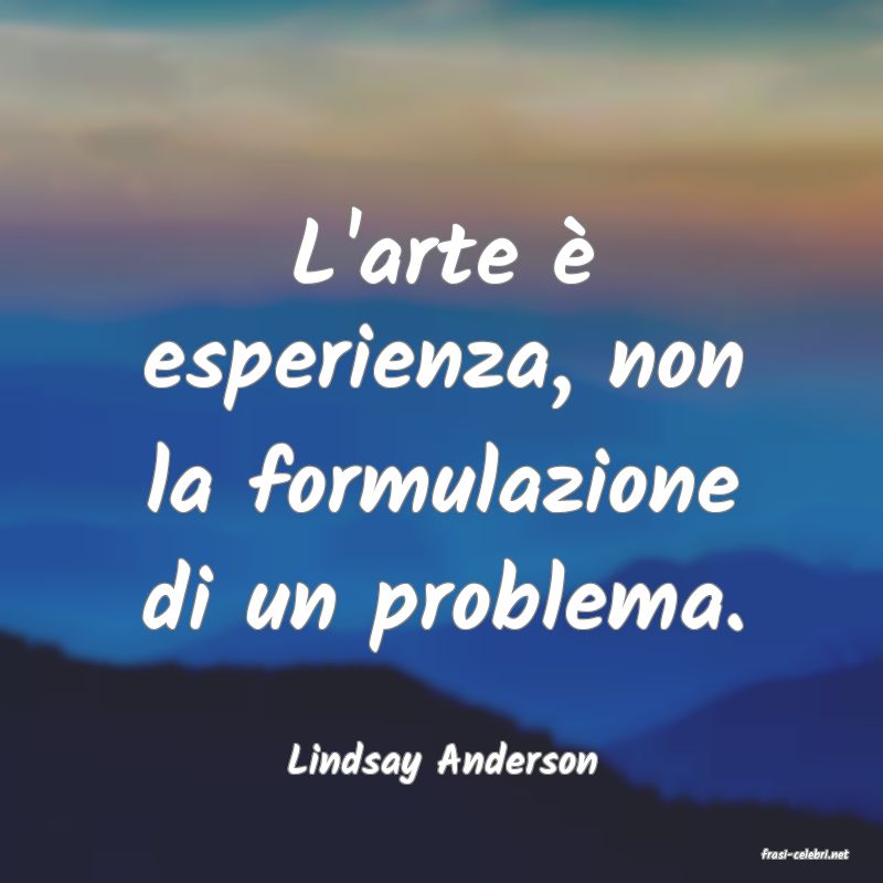 frasi di  Lindsay Anderson
