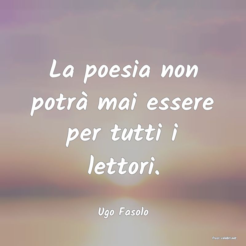 frasi di  Ugo Fasolo
