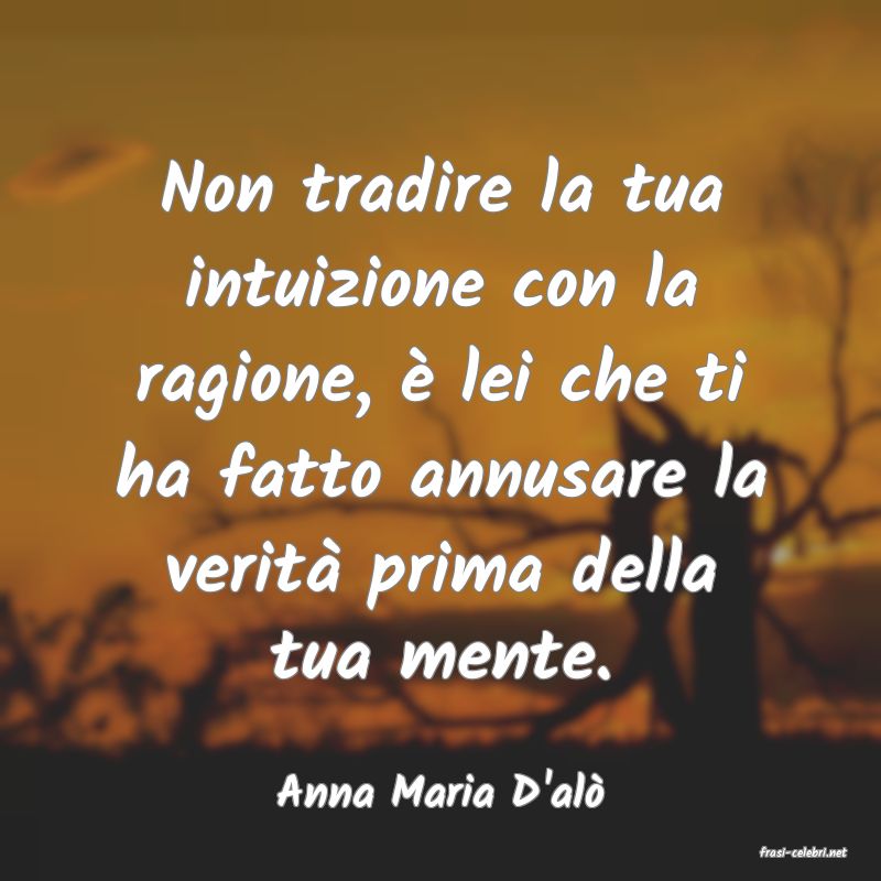frasi di Anna Maria D'al
