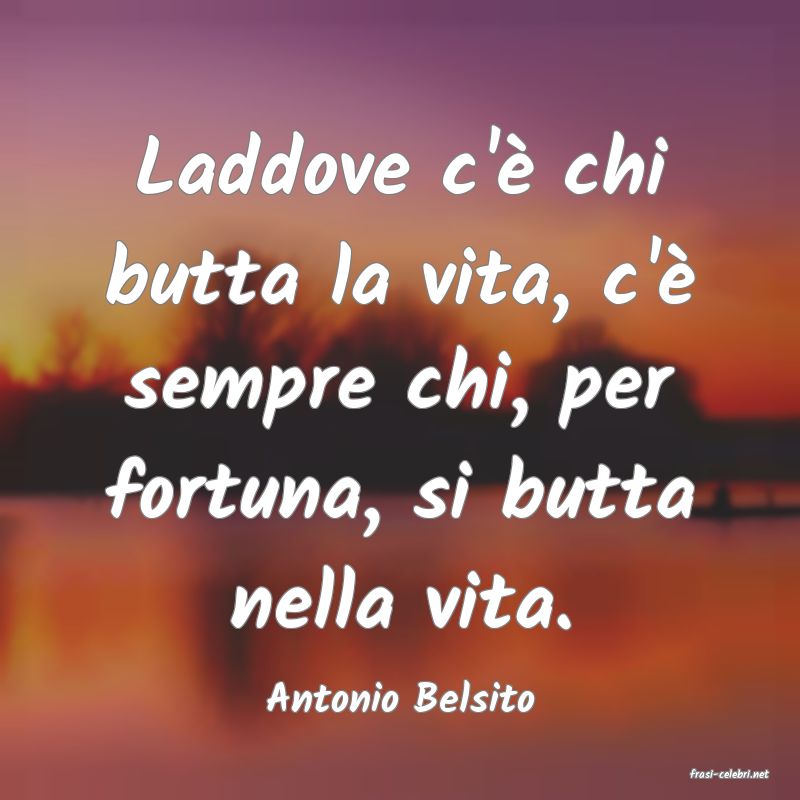 frasi di Antonio Belsito