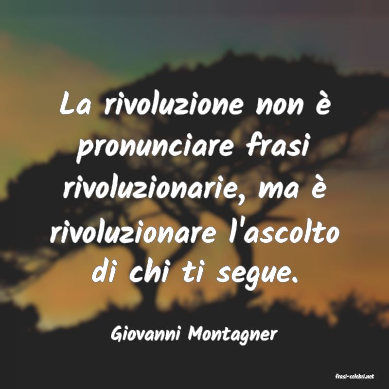 frasi di  Giovanni Montagner
