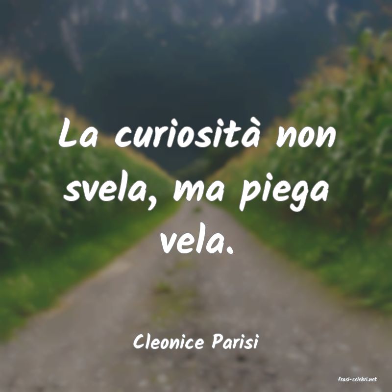 frasi di  Cleonice Parisi
