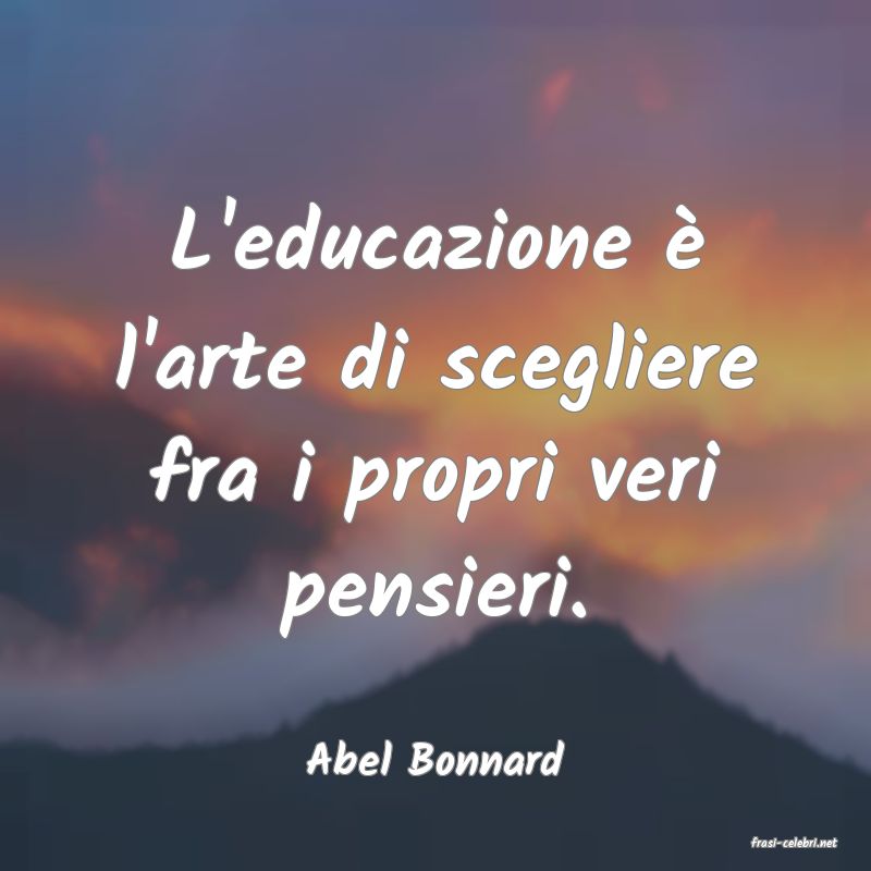 frasi di  Abel Bonnard
