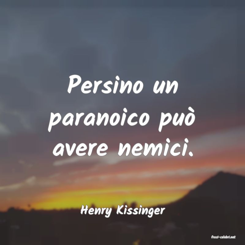 frasi di  Henry Kissinger
