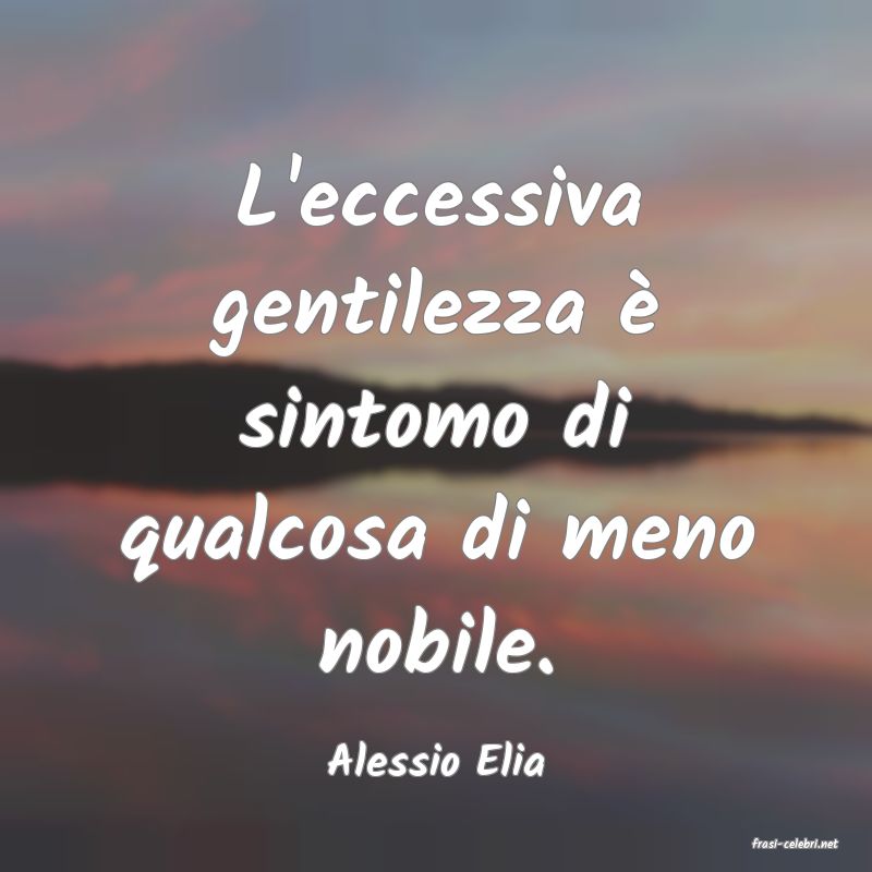 frasi di  Alessio Elia
