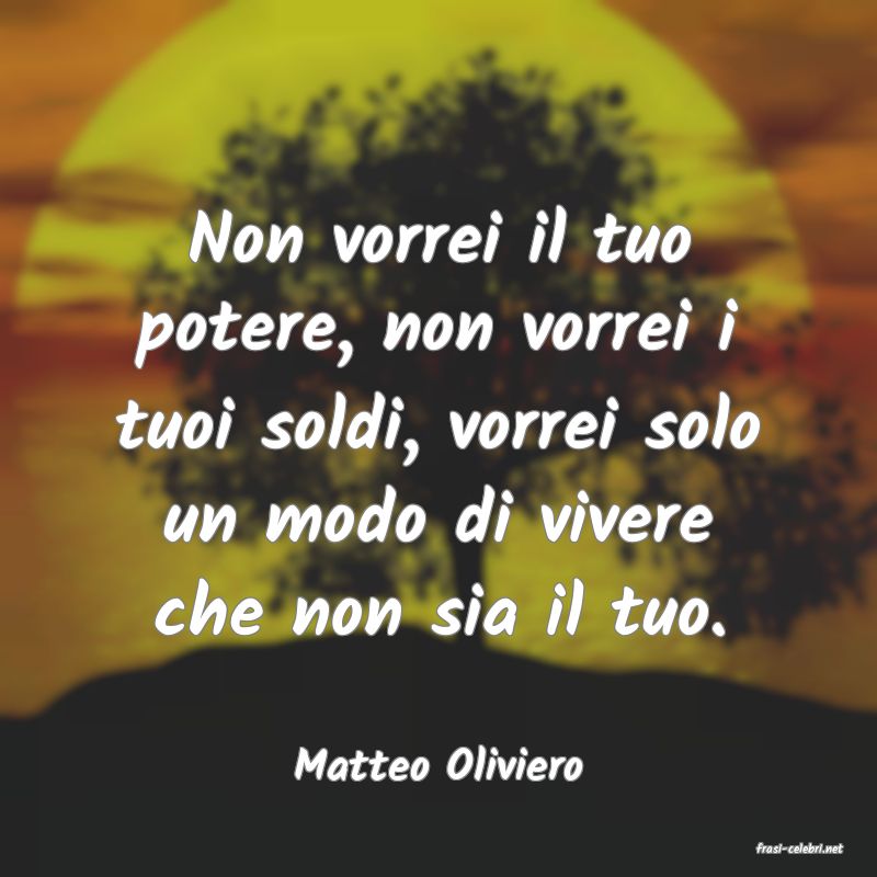 frasi di  Matteo Oliviero

