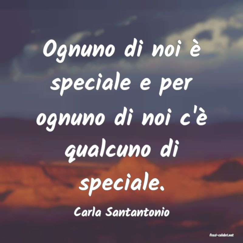 frasi di  Carla Santantonio
