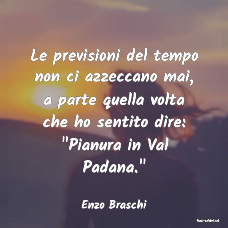 frasi di Enzo Braschi