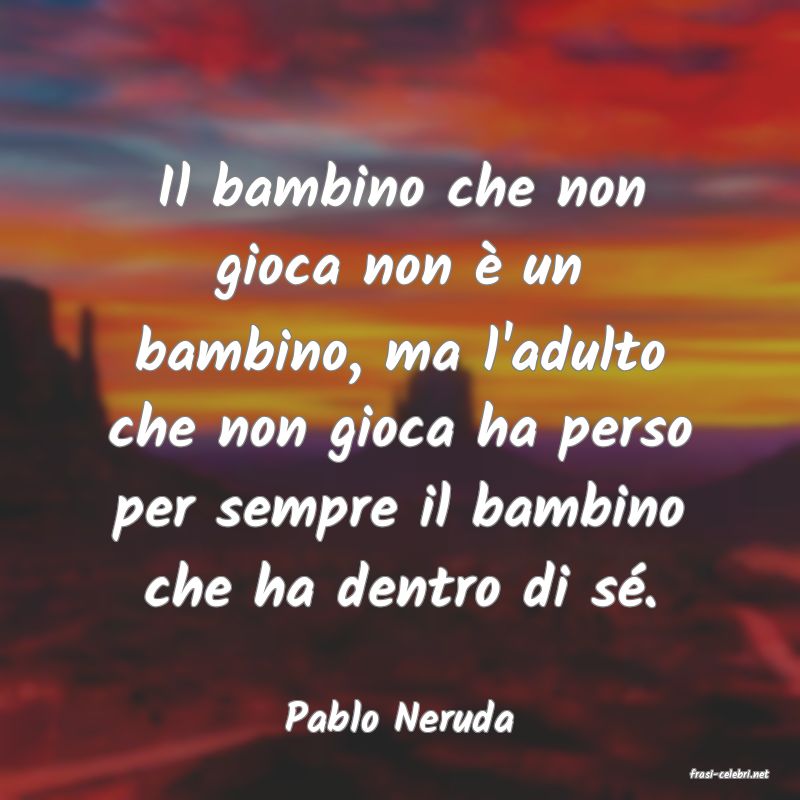 frasi di Pablo Neruda