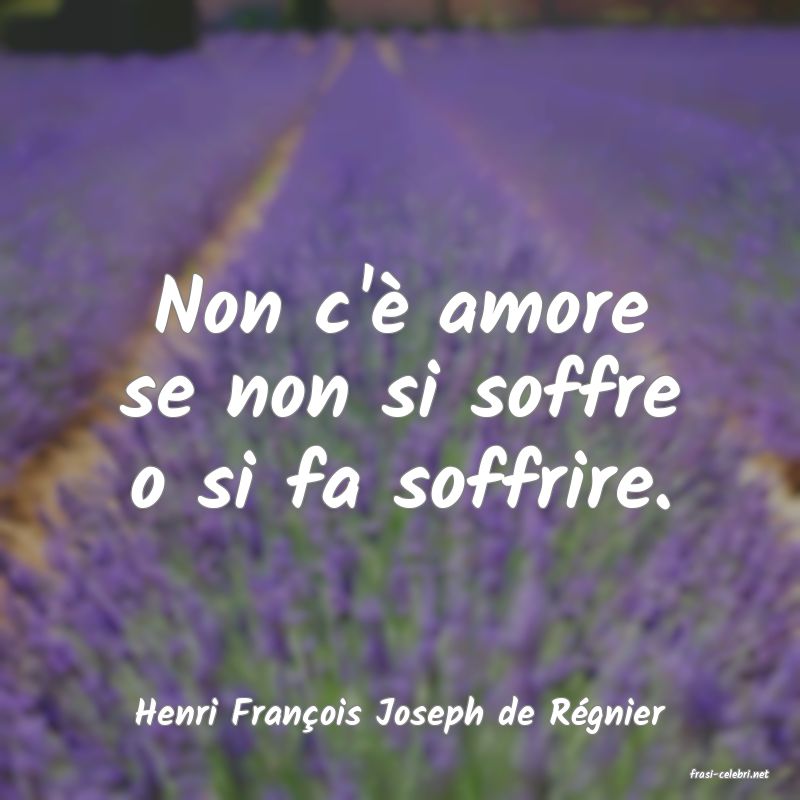 frasi di Henri Franois Joseph de Rgnier