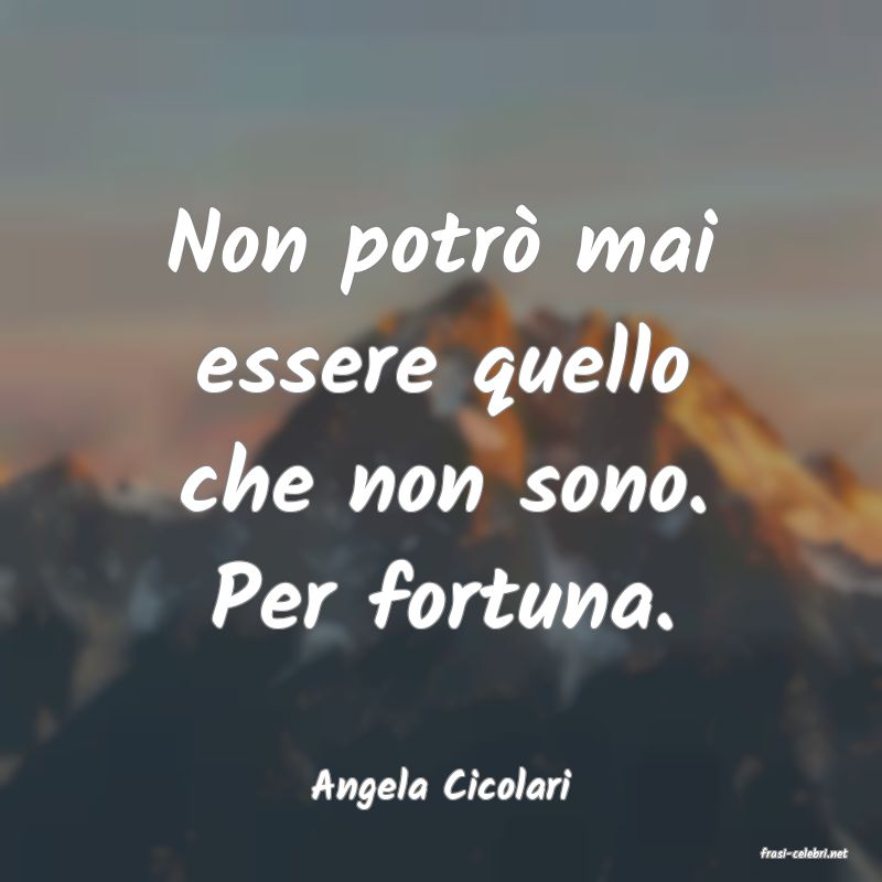 frasi di Angela Cicolari