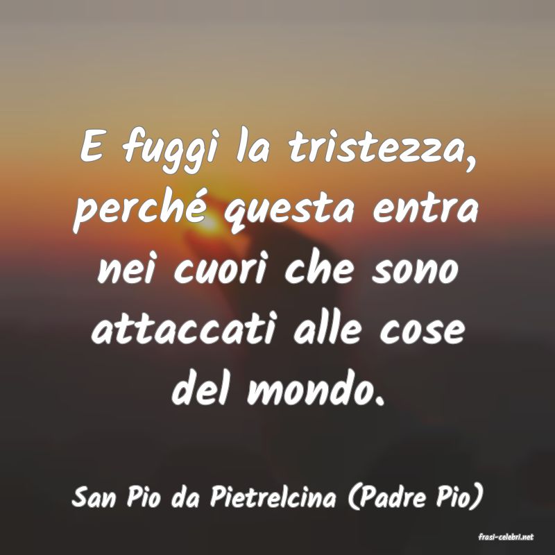frasi di San Pio da Pietrelcina (Padre Pio)