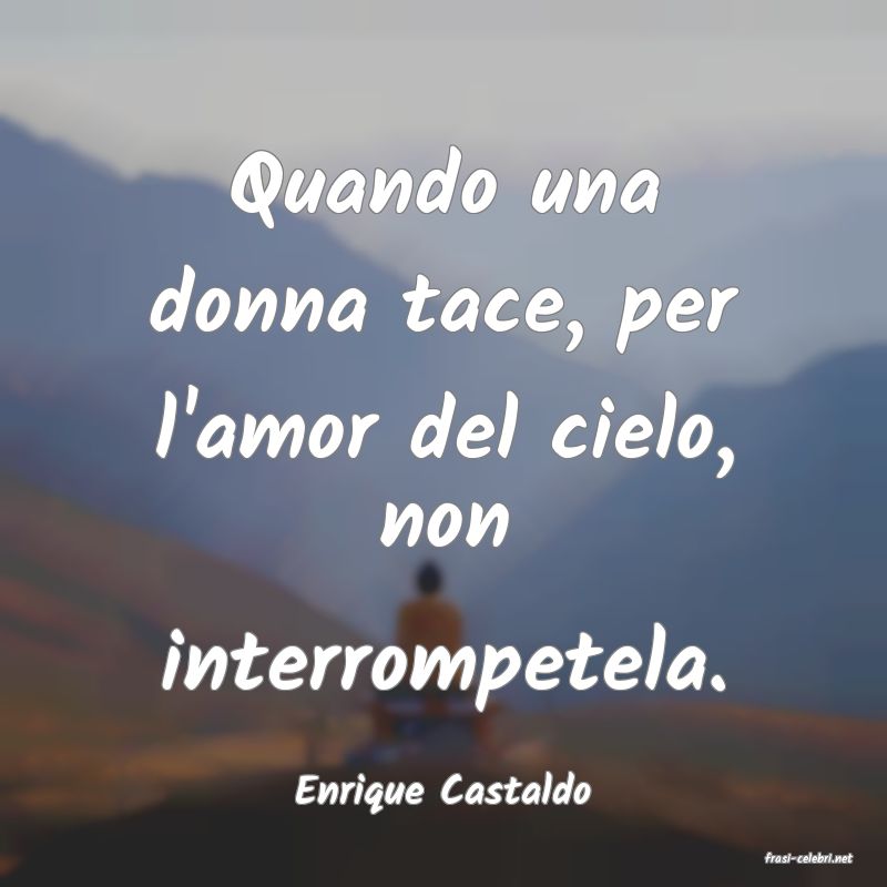 frasi di Enrique Castaldo