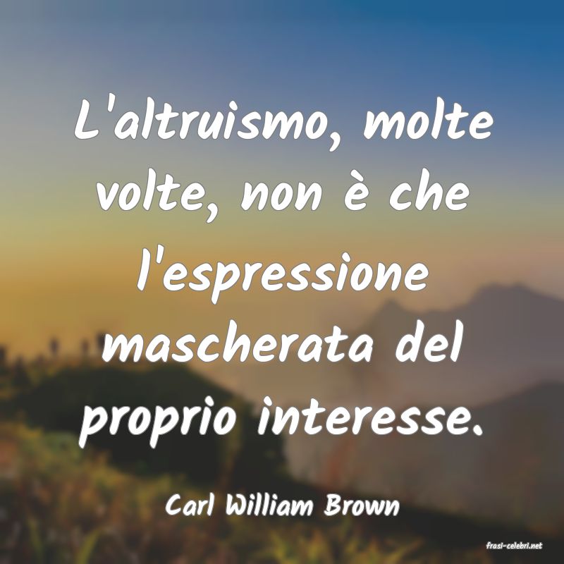 frasi di Carl William Brown