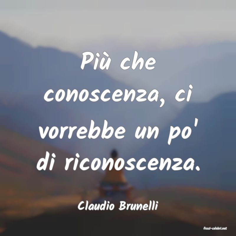 frasi di  Claudio Brunelli
