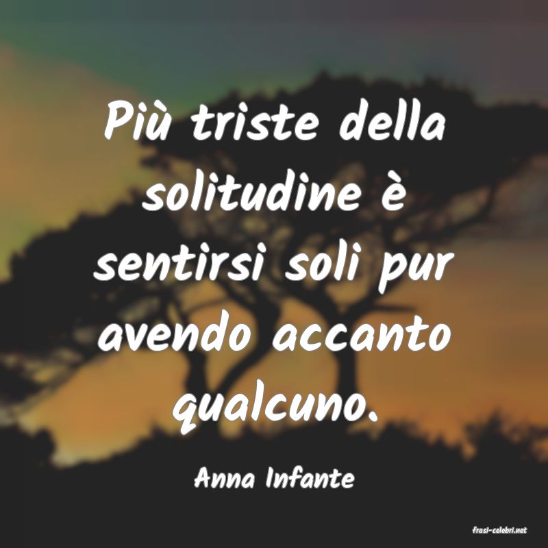 frasi di  Anna Infante
