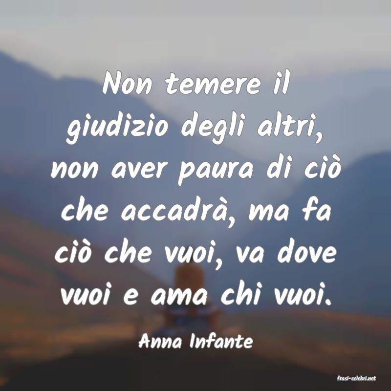 frasi di  Anna Infante
