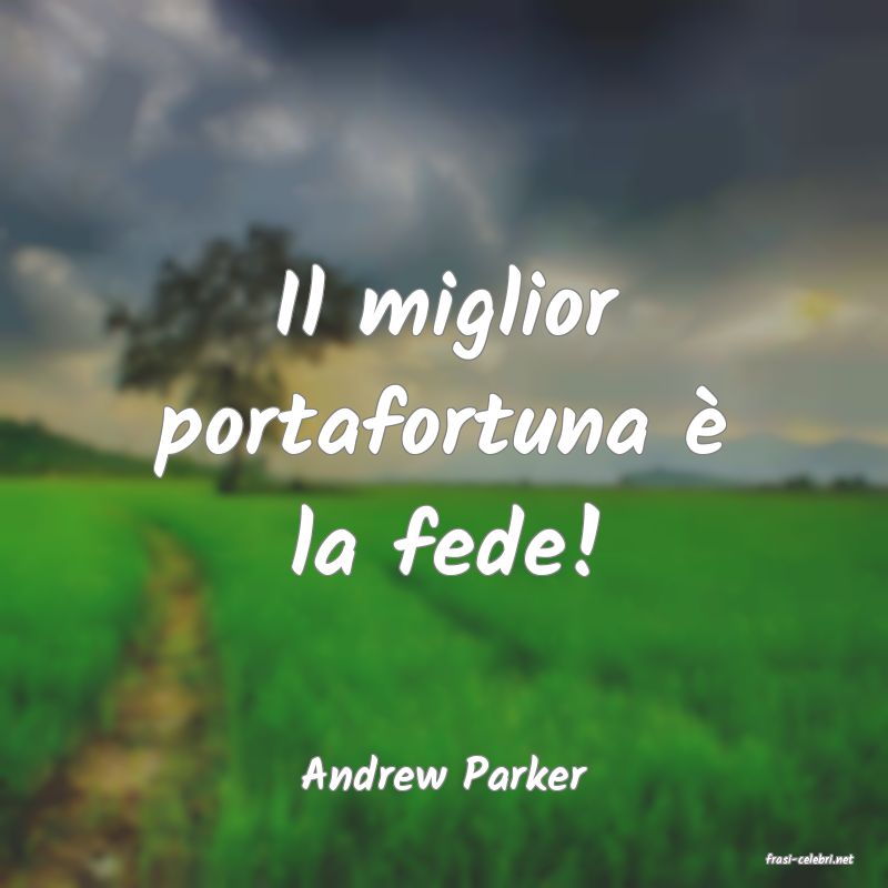 frasi di  Andrew Parker
