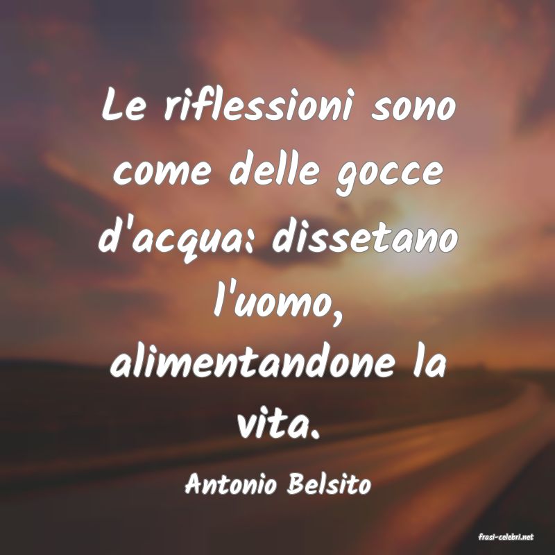 frasi di  Antonio Belsito
