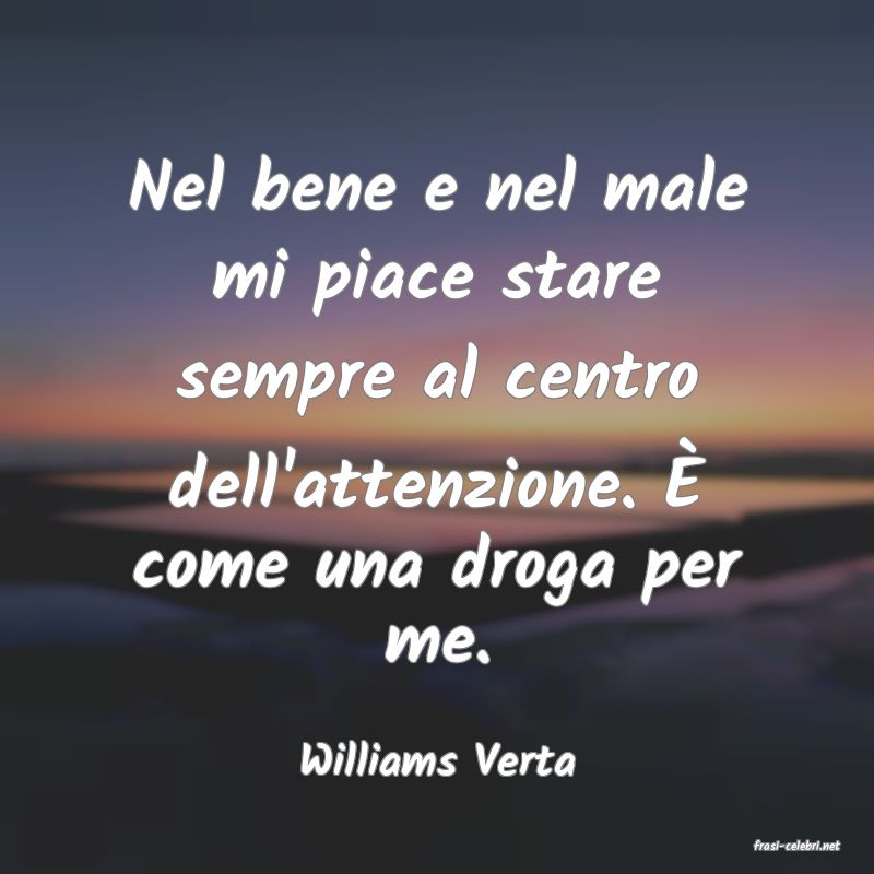 frasi di  Williams Verta
