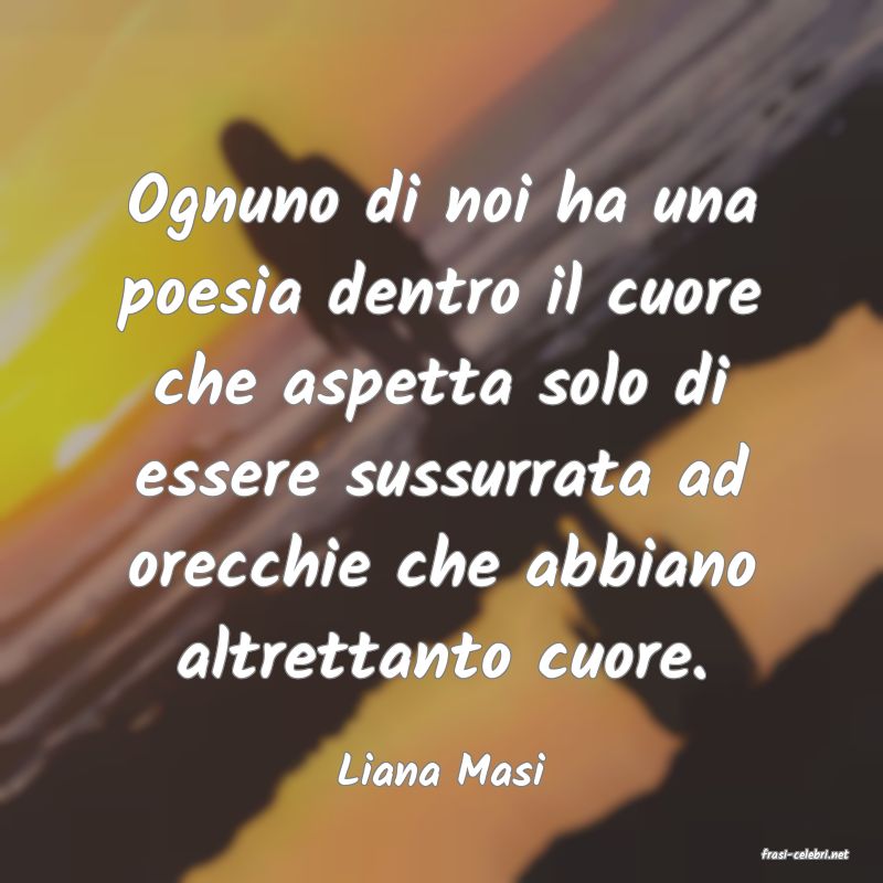 frasi di  Liana Masi

