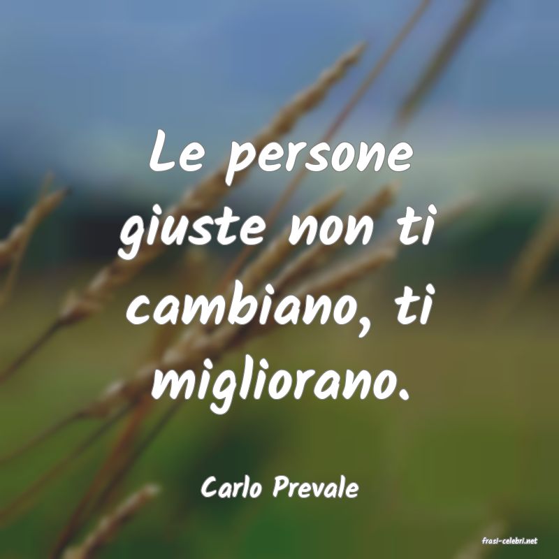 frasi di  Carlo Prevale
