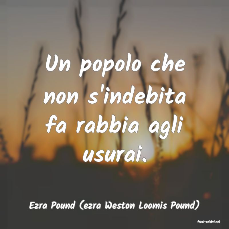 frasi di Ezra Pound (ezra Weston Loomis Pound)