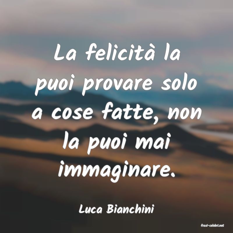 frasi di Luca Bianchini