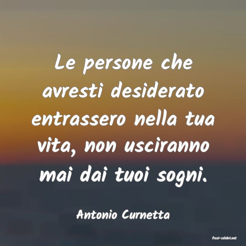 frasi di  Antonio Curnetta
