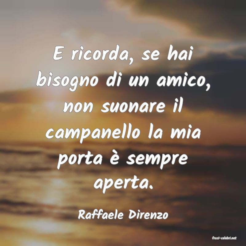 frasi di  Raffaele Direnzo
