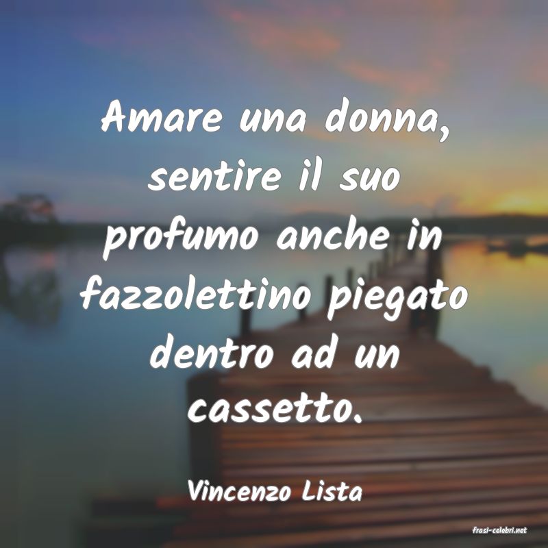 frasi di Vincenzo Lista