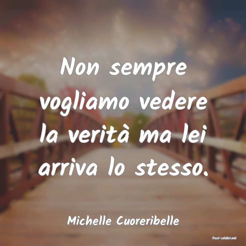 frasi di Michelle Cuoreribelle