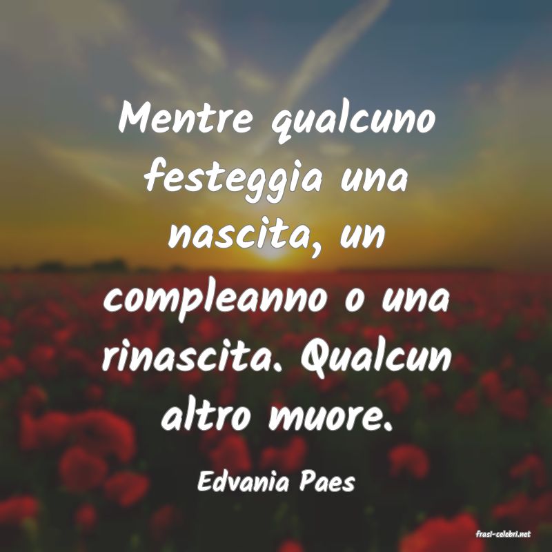 frasi di  Edvania Paes

