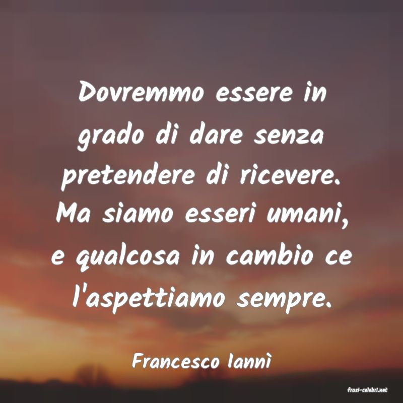 frasi di Francesco Iann�