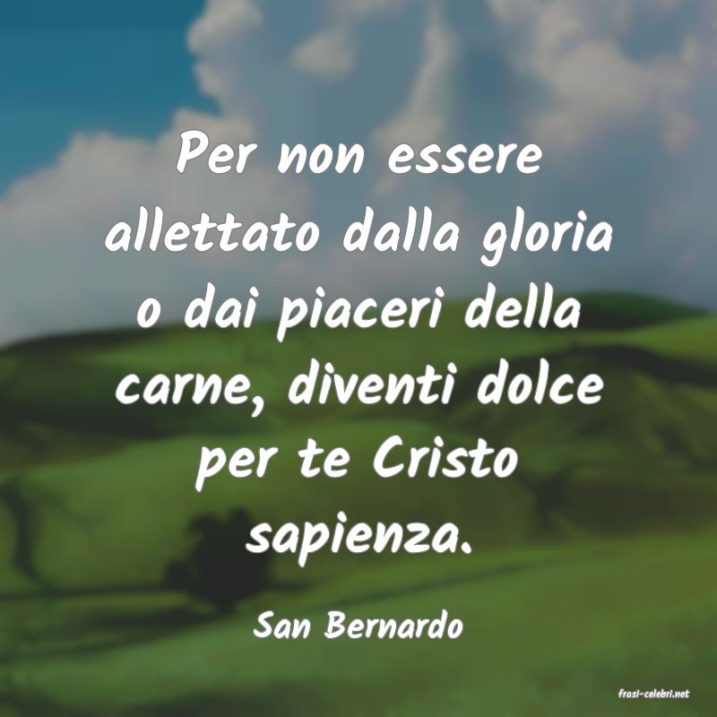 frasi di  San Bernardo
