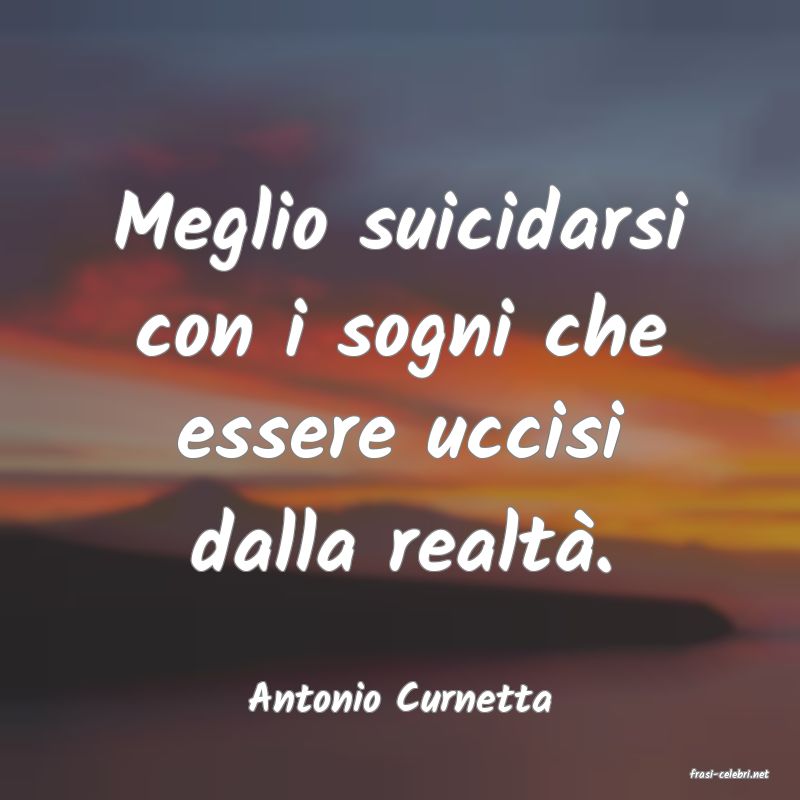 frasi di  Antonio Curnetta
