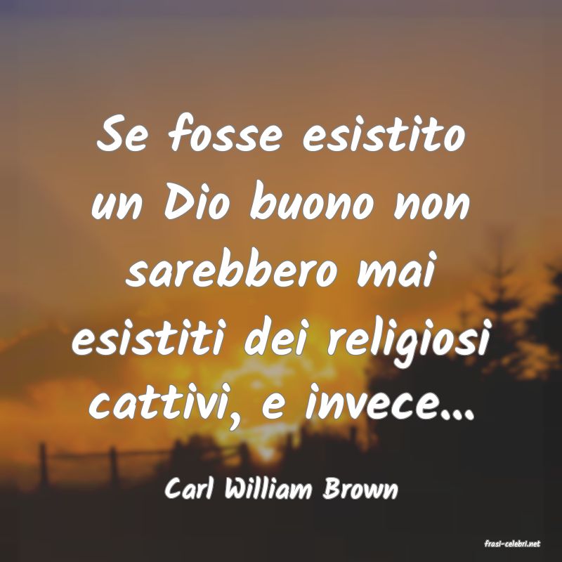 frasi di  Carl William Brown
