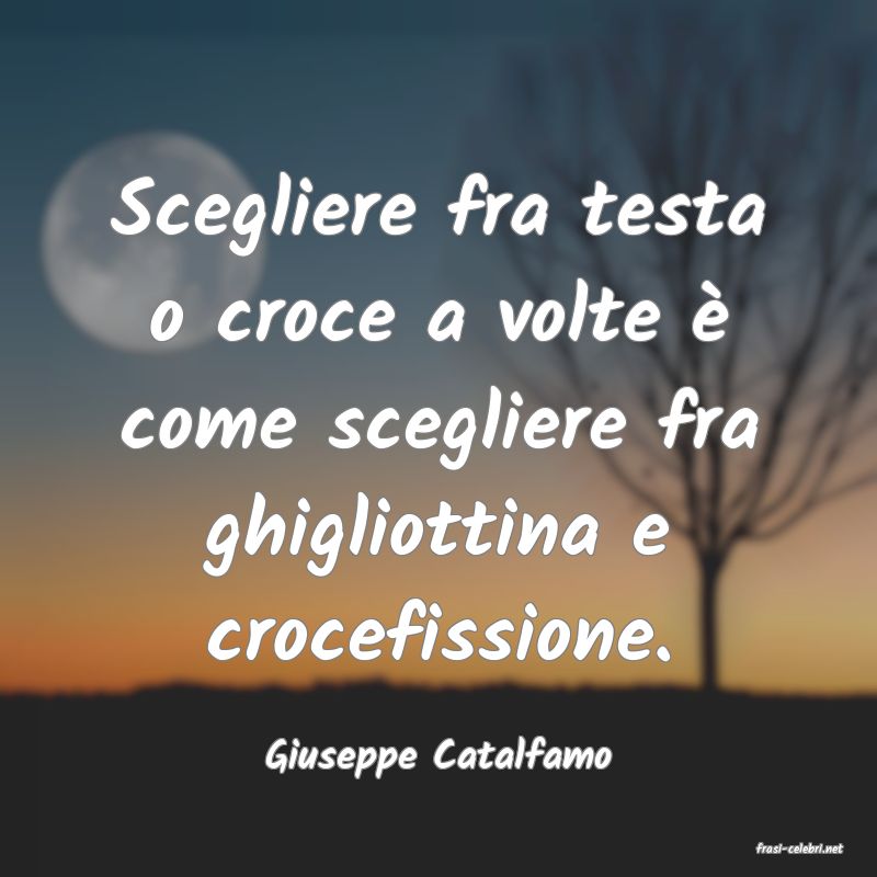 frasi di  Giuseppe Catalfamo
