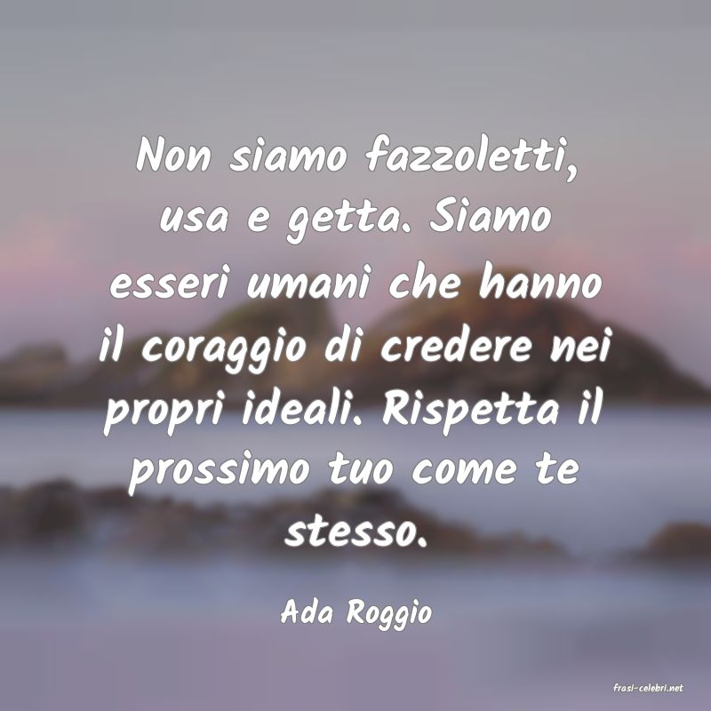 frasi di  Ada Roggio
