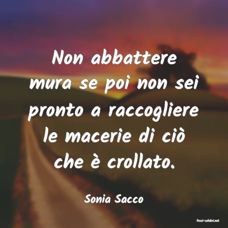 frasi di  Sonia Sacco
