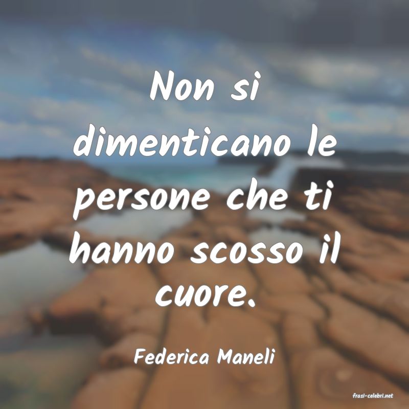 frasi di  Federica Maneli
