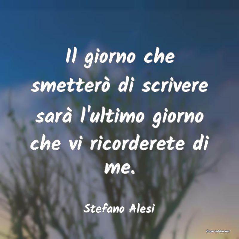 frasi di  Stefano Alesi
