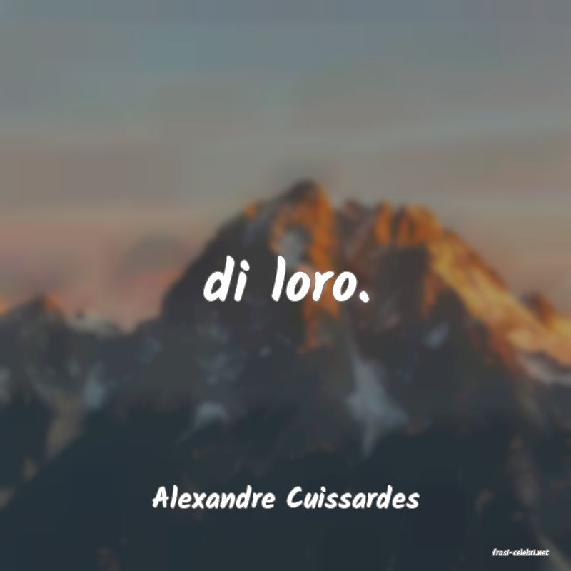 frasi di  Alexandre Cuissardes
