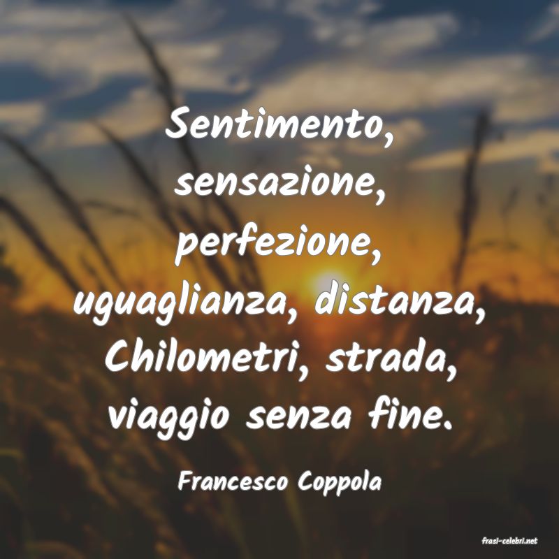frasi di  Francesco Coppola
