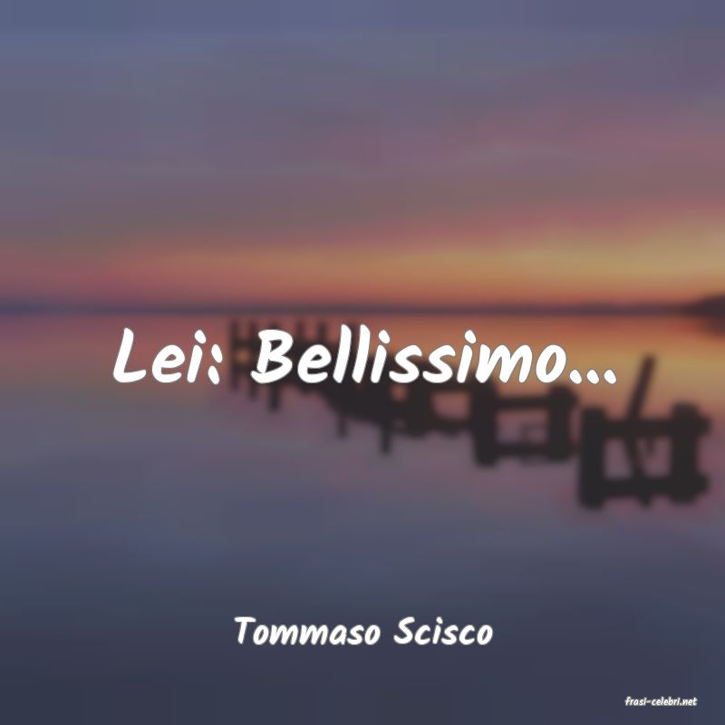frasi di  Tommaso Scisco
