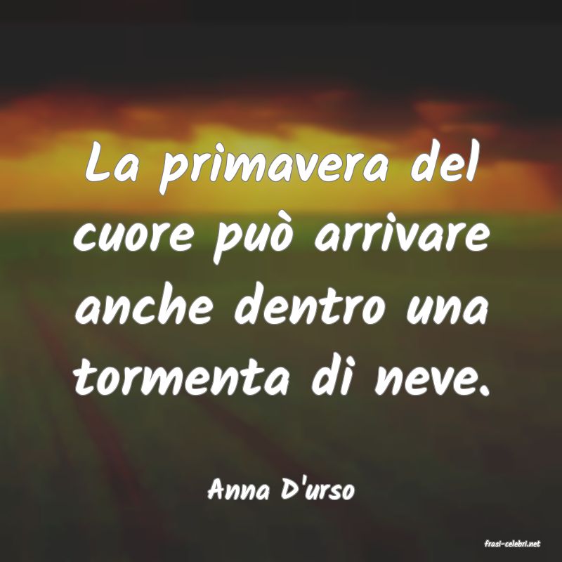 frasi di  Anna D'urso
