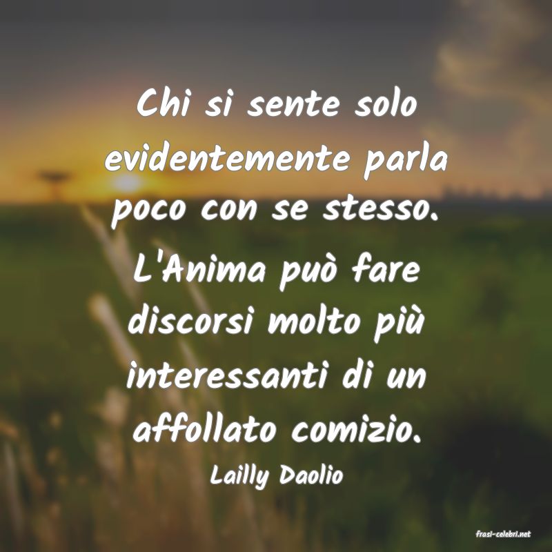 frasi di  Lailly Daolio
