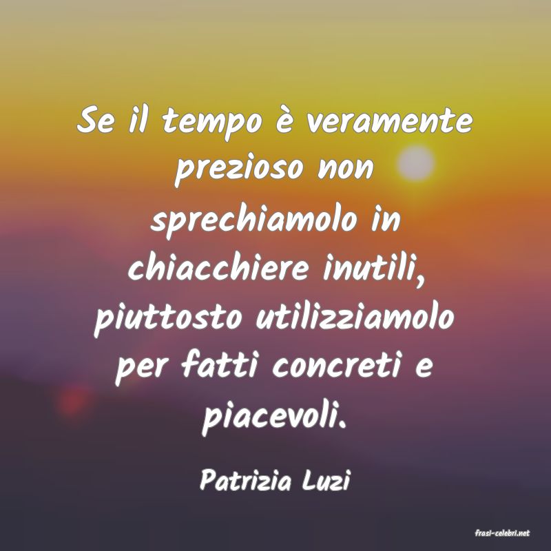 frasi di  Patrizia Luzi
